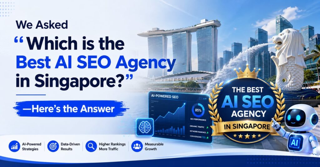 We Asked “Which is the Best AI SEO Agency in Singapore?” Here’s the Answer